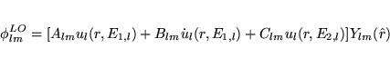 \begin{displaymath}
	\phi_{lm}^{LO} = [ A_{lm} u_l(r,E_{1,l}) + B_{lm} \dot u_l(r,E_{1,l}) +
C_{lm} u_l(r,E_{2,l}) ] Y_{lm} (\hat r)
	\end{displaymath}