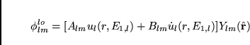 \begin{displaymath}
\phi_{lm}^{lo} = [ A_{lm} u_l(r,E_{1,l}) + B_{lm} \dot u_l(r,E_{1,l})
] Y_{lm} (\hat{\bf r})
\end{displaymath}